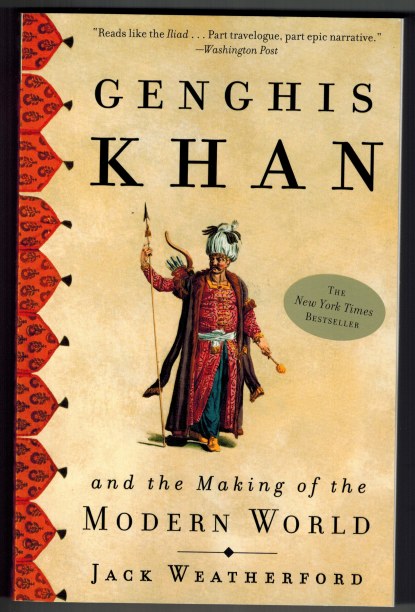 Jack Weatherford. Genghis Khan and the making of the Modern World. Crown Publishing Group, New York, 2004.
